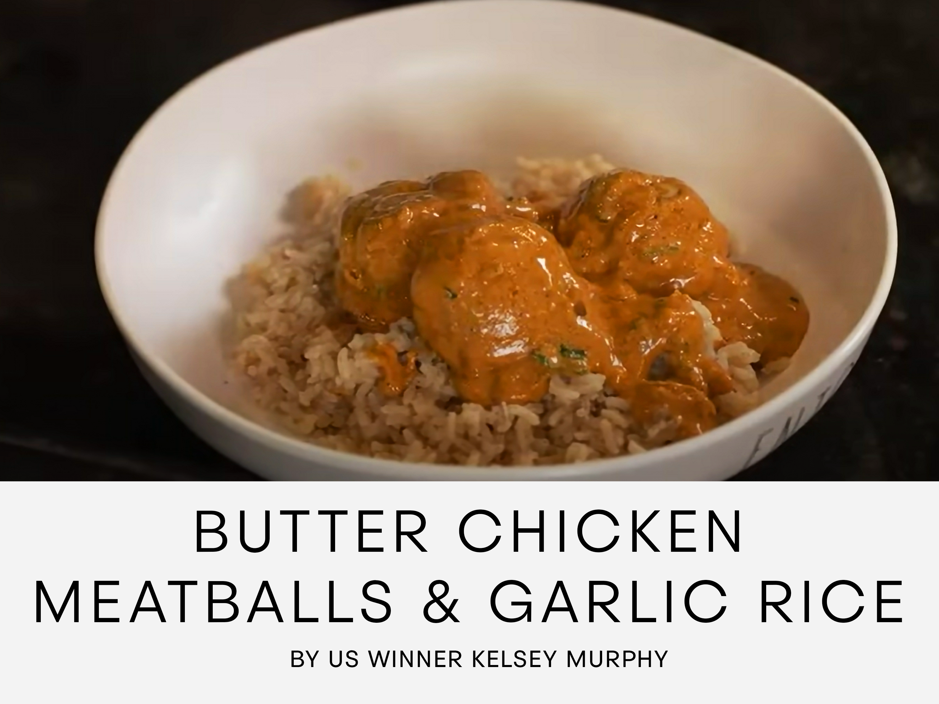 MasterChef Recipe - US Winner Kelsey's Butter Chicken Meatballs ...